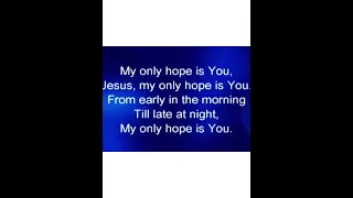 My Only Hope is You