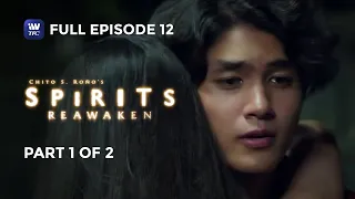 Spirits: Reawaken | Full Episode 12 | Part 1 of 2 | iWantTFC Originals Playback