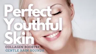 ❋ Perfect Youthful Skin! ~ Soft + Supple + Moisturized + Desired Even Skin Tone ~ Gentle Rain Sounds