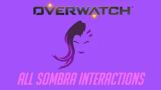 Overwatch - All Sombra Interactions V2 + Unique Kill Quotes