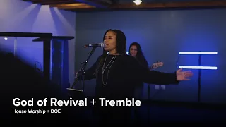 God of Revival + Tremble | House Worship ft. DOE