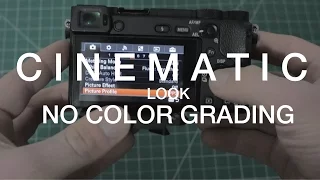 How to Get a Cinematic Look in Camera Sony A6300/A6500