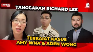 RICHARD LEE MERASA ADA KEJANGGALAN DALAM KASUS AMY WNA & ADEN WONG