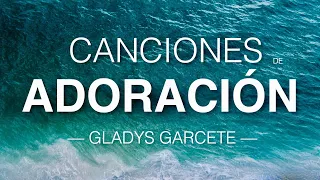 CANCIONES DE ADORACION. Gladys Garcete . Música Católica