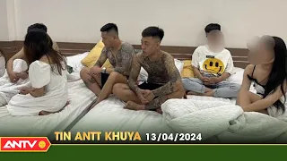 Tin tức an ninh trật tự nóng, thời sự Việt Nam mới nhất 24h khuya ngày 13/4 | ANTV