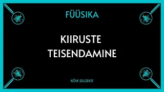 Kiiruste teisendamine - FÜÜSIKA - KÕIK SELGEKS!