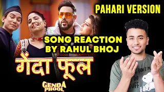 Genda Phool (Pahari Version) Reaction | Badshah | Jacqueline Fernandez | Priyanka Meher | Rongpaz