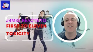 FIRST TO ELEVEN COVER TOXICITY | REACTION | J4M35 REACTS | THEY MADE IT THEIR OWN!