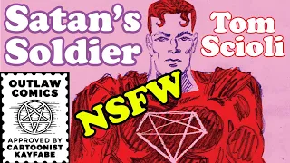 NSFW! SATAN'S SOLDIER! Tom Scioli's  Hardcore, OUTLAW, Eyeball-Sizzling, Superhero, Art comic!