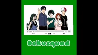 Hanging Out With Dekusquad (𝐀 𝐌𝐇𝐀'𝐬 𝐩𝐥𝐚𝐲𝐥𝐢𝐬𝐭)