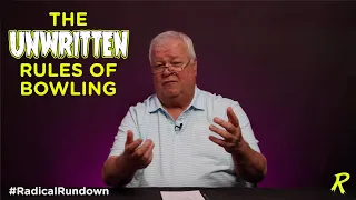 The Unwritten Rules of Bowling - #RadicalRundown