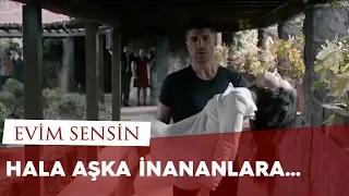 Hala Aşka İnananlara - Evim Sensin