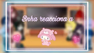 🌸Bnha reacciona a mis tiktoks favoritos🌸