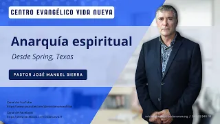 Anarquía espiritual, por el pastor José Manuel Sierra.