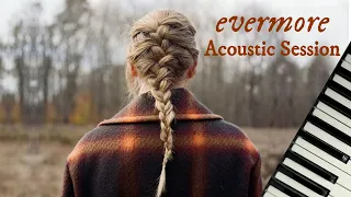 Evermore Album (Acoustic Session) - Taylor Swift | Full Piano Album