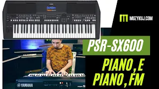 Yamaha PSR  SX600 PIANO E  Piano  FM Piano   Classical Sounds Yamaha