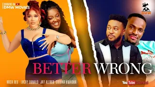 BETTER WRONG (Nosa Rex, Luchy Donald, Chioma Nwaoha, Jay Alfred)