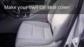 How to make your own car seat cover - Part 1 of 2