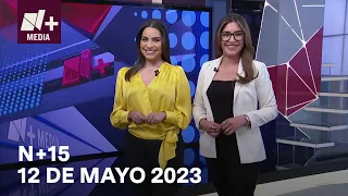 N+15 -  Programa Completo: 12 de mayo 2023