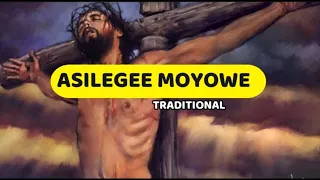 Asilegee Moyowe | Traditional | Lyrics video