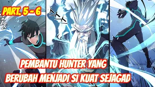 PEMBANTU HUNTER YANG BERUBAH MENJADI SI KUAT SEJAGAD part.5 - 6