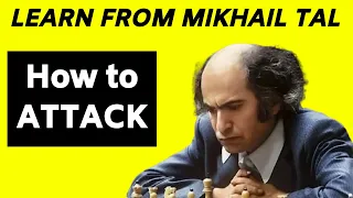 How to develop a strong attack? | Learn from Mikhail Tal