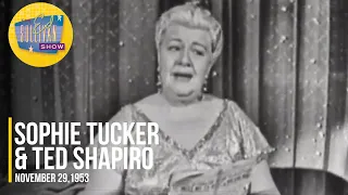 Sophie Tucker & Ted Shapiro "Some Of These Days" on The Ed Sullivan Show