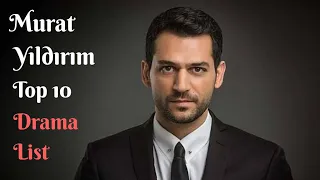 Murat Yıldırım Top 10 Drama List | InfoDoc