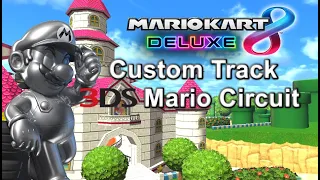 3DS Mario Circuit V2.0 (Mario Kart 8 Deluxe Custom Track)