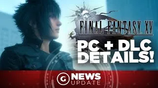 Final Fantasy XV Director Talks DLC, PC Version, and Frame Rate! - GS News Update