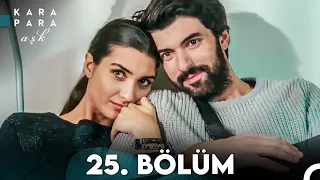 Kara Para Aşk 25. Bölüm (FULL HD)