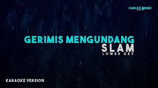 Slam – Gerimis Mengundang, "Lower Key" (Karaoke Version)