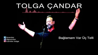 Tolga Çandar - Bağlamam Var Üç Telli ( Official Audio )