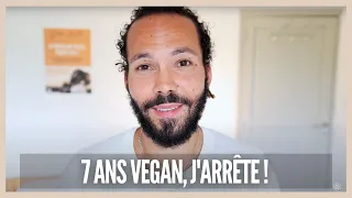 7 ANS VEGAN : j'arrête .