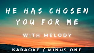 He has Chosen You for Me (with melody) - Karaoke / Minus One