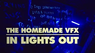 The Homemade VFX in Lights Out