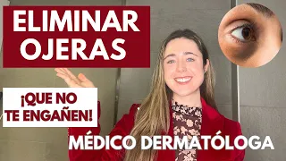 MÉDICO EXPLICA CÓMO ELIMINAR LAS OJERAS: LO QUE DE VERDAD FUNCIONA | DERMATÓLOGA | CONTORNOS DE OJOS