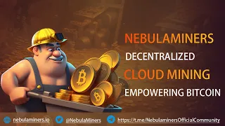 Nebulaminers.io проект облачного майнинга BTC и рентабельности инвестиций на основе NFT