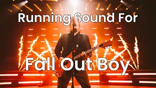 Running Sound For Fall Out Boy