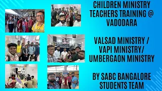 Vadodara/ Valsad/ Vapi/ Umbergaon Ministry By SABC BENGALORE STUDENTS TEAM.