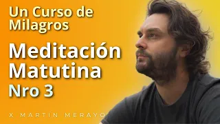 Un Curso de Milagros - Meditación Matutina nro 3