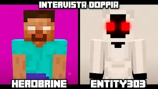 INTERVISTA DOPPIA su MINECRAFT - HEROBRINE & ENTITY303