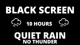 🌧️ Quiet Rain No Thunder | 10 Hour BLACK SCREEN | Study | Focus | Relax | Sleep | Meditation | Spa