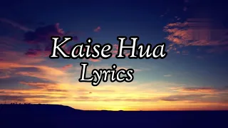 Kaise Hua Lyrics - Vishal Mishra ❤️..-                            AS Songs 🎵