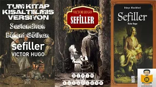 SEFİLLER - Victor Hugo (TÜM KİTAP-TEK PARÇA KISALTILMIŞ METİN) - (Bülent Gülhan)