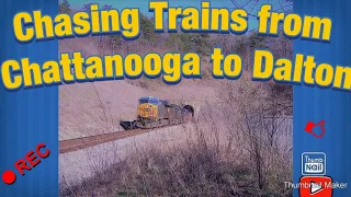 Chasing Trains from Chattanooga, TN to Dalton, GA