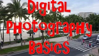 Digital Photography Basics - for beginners.