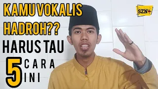 CARA MENJADI VOKALIS HADROH YANG BAIK DAN BENAR