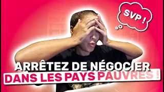 🔻Svp ARRETEZ de NEGOCIER dans les Pays Pauvres, c'est INSUPPORTABLE | Le Corps La Maison L'esprit