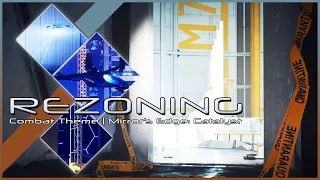 Mirror's Edge Catalyst - Rezoning (Alertstate - Combat Theme)